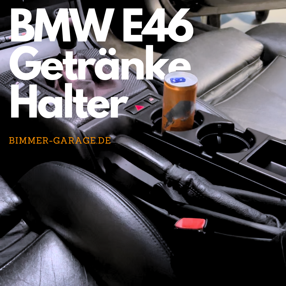 Der ultimative Getränkehalter für deinen BMW E46 – Bimmer-Garage