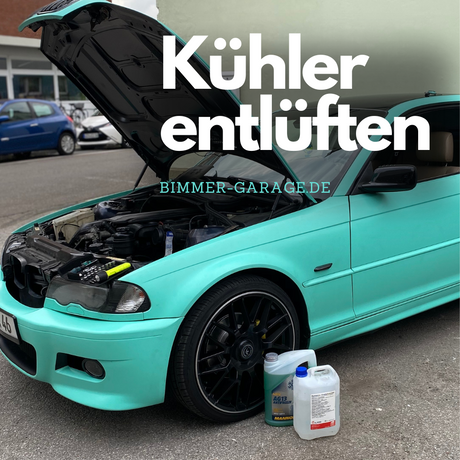 Kühlsystem richtig entlüften beim BMW E46