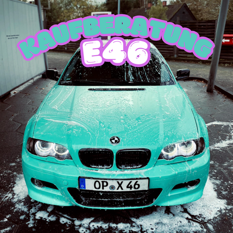 BMW E46 Kaufberatung